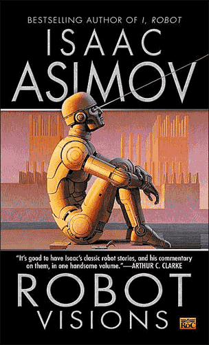 Isaac Asimov's book: Robot Visions