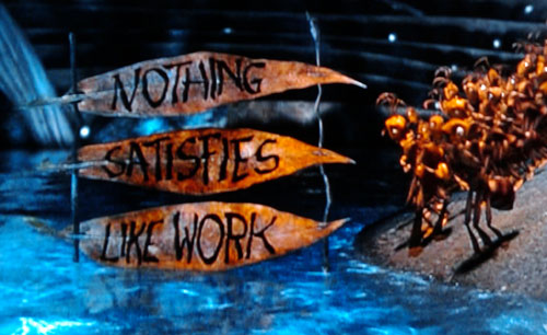 nothing satisfies like work - frame from movie AntZ